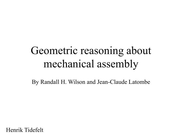 geometric reasoning about mechanical assembly