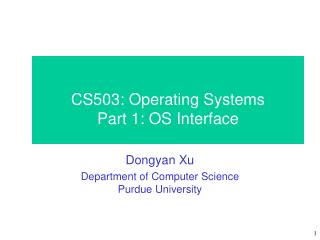 CS503: Operating Systems Part 1: OS Interface