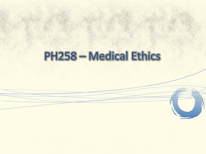 ph258 medical ethics