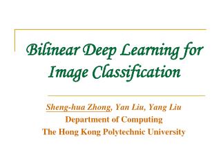 Bilinear Deep Learning for Image Classification