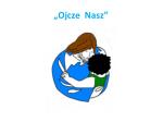 „ Ojcze Nasz” - slide 1