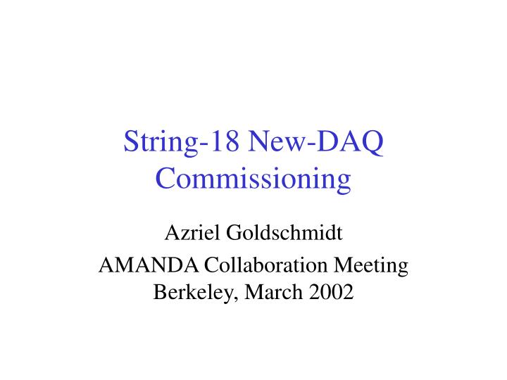 string 18 new daq commissioning
