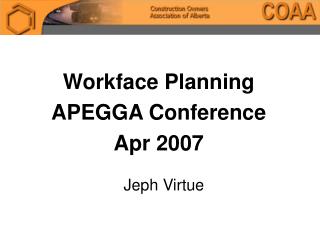 Workface Planning APEGGA Conference Apr 2007