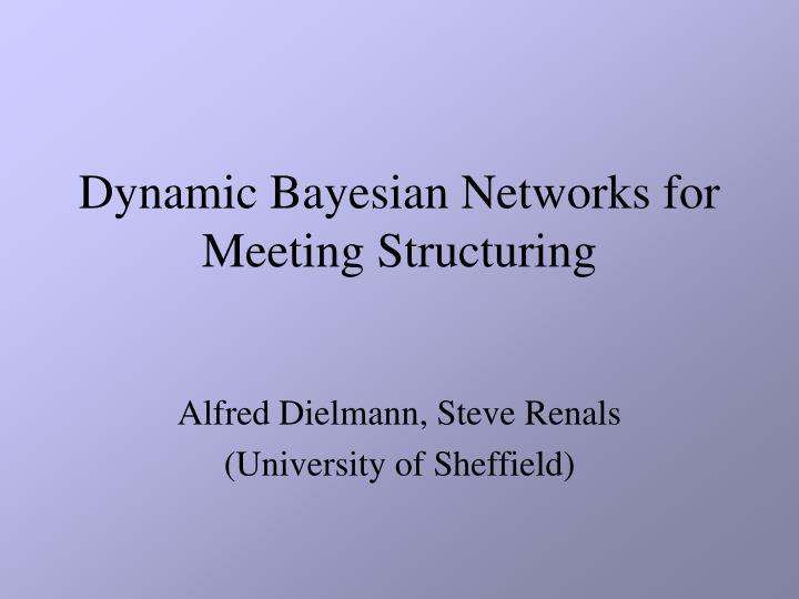 dynamic bayesian networks for meeting structuring