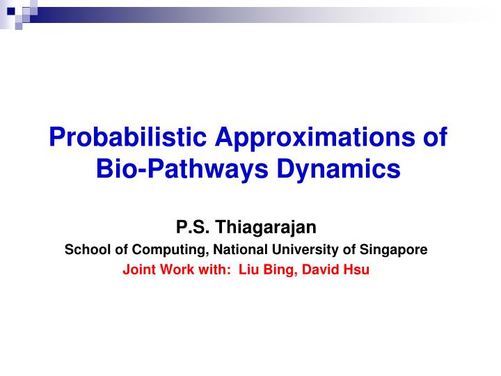 probabilistic approximations of bio pathways dynamics