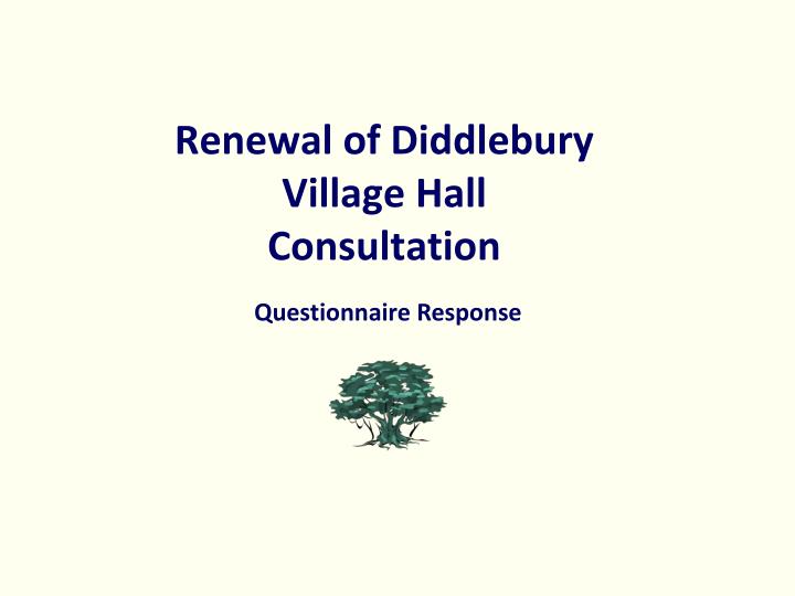 renewal of diddlebury village hall consultation