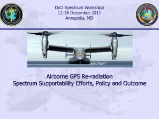 Airborne GPS Re-radiation Spectrum Supportability Efforts, Policy and Outcome