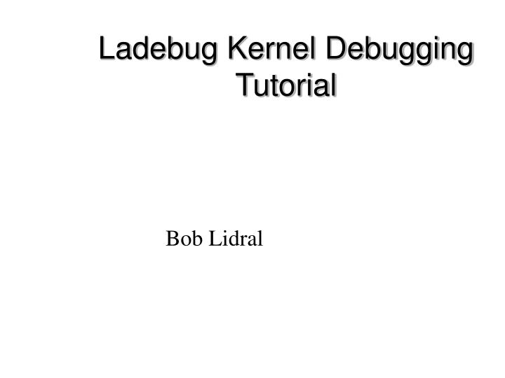ladebug kernel debugging tutorial