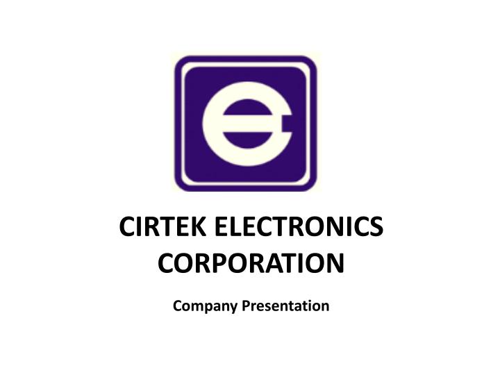 cirtek electronics corporation company presentation
