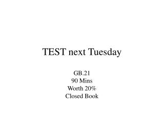TEST next Tuesday