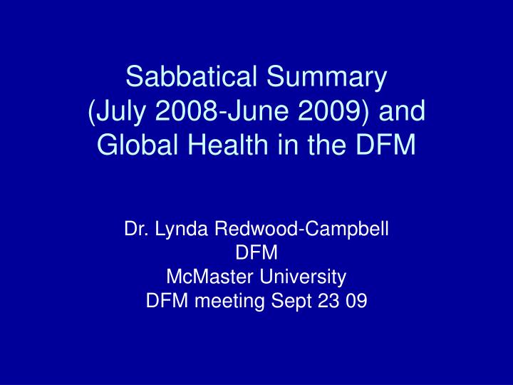sabbatical summary july 2008 june 2009 and global health in the dfm