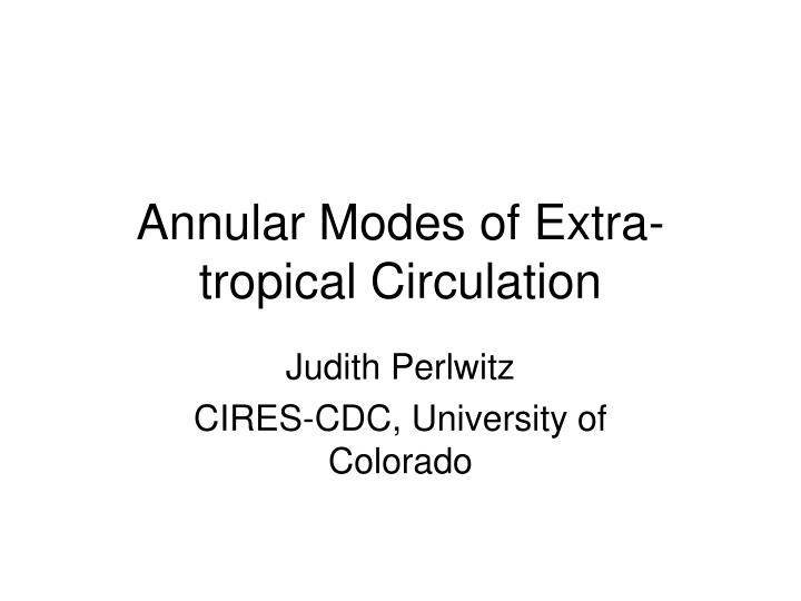 annular modes of extra tropical circulation