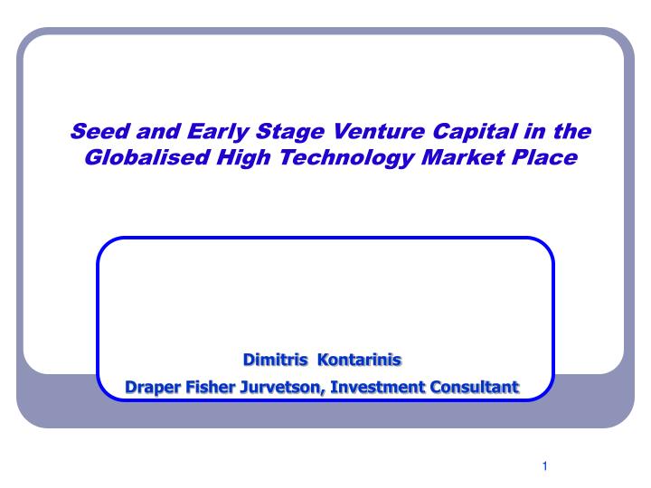 seed and early stage venture capital in the globalised high technology market place