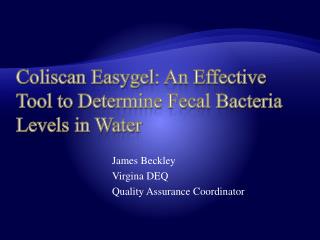 Coliscan Easygel : An Effective Tool to Determine Fecal Bacteria Levels in Water