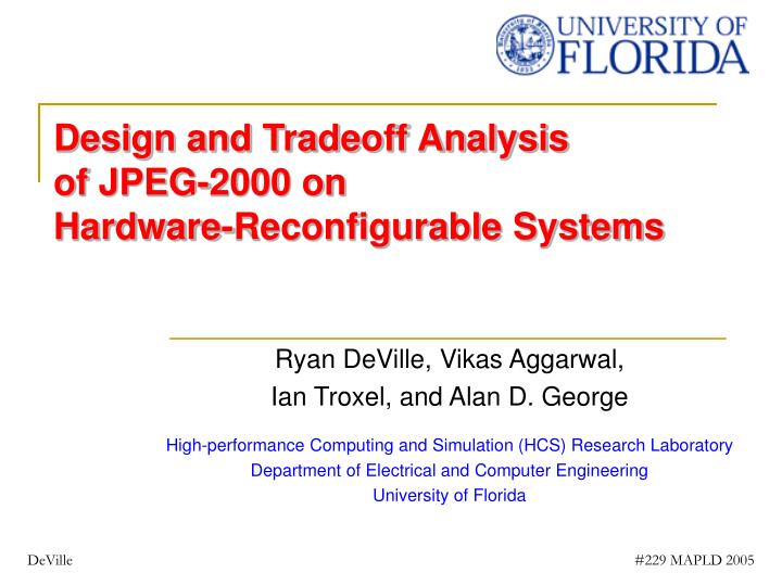 design and tradeoff analysis of jpeg 2000 on hardware reconfigurable systems