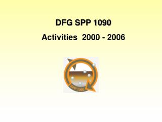 DFG SPP 1090 Activities 2000 - 2006