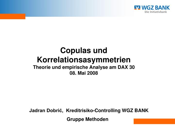 copulas und korrelationsasymmetrien theorie und empirische analyse am dax 30 08 mai 2008