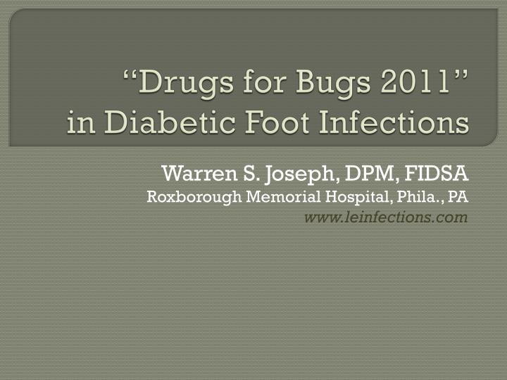 drugs for bugs 2011 in diabetic foot infections