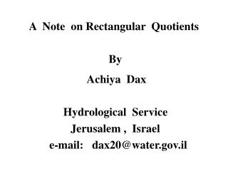 A Note on Rectangular Quotients By Achiya Dax Hydrological Service Jerusalem , Israel