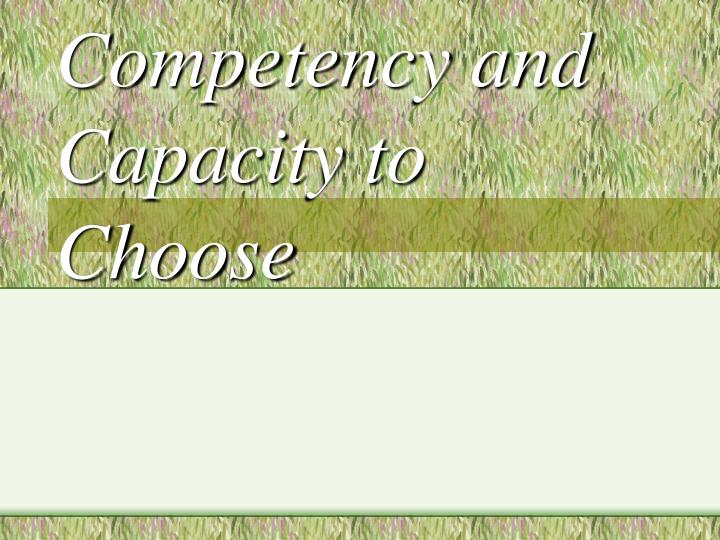 competency and capacity to choose
