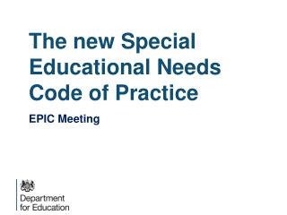 The new Special Educational Needs Code of Practice EPIC Meeting
