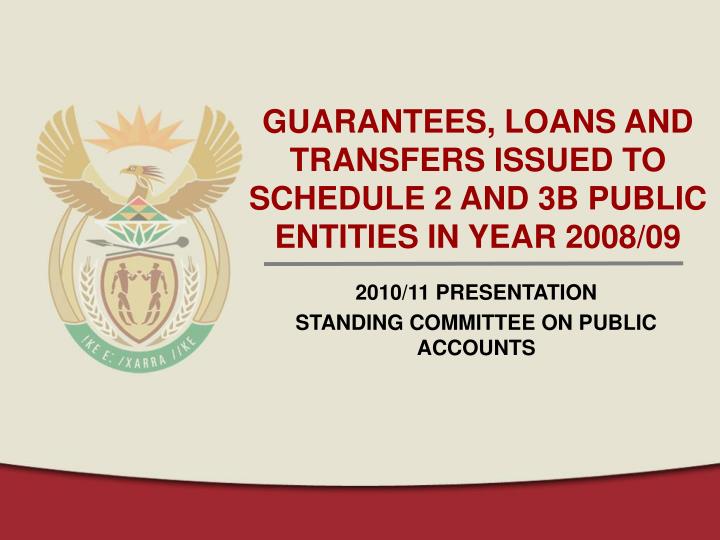guarantees loans and transfers issued to schedule 2 and 3b public entities in year 2008 09