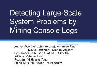 Detecting Large-Scale System Problems by Mining Console Logs