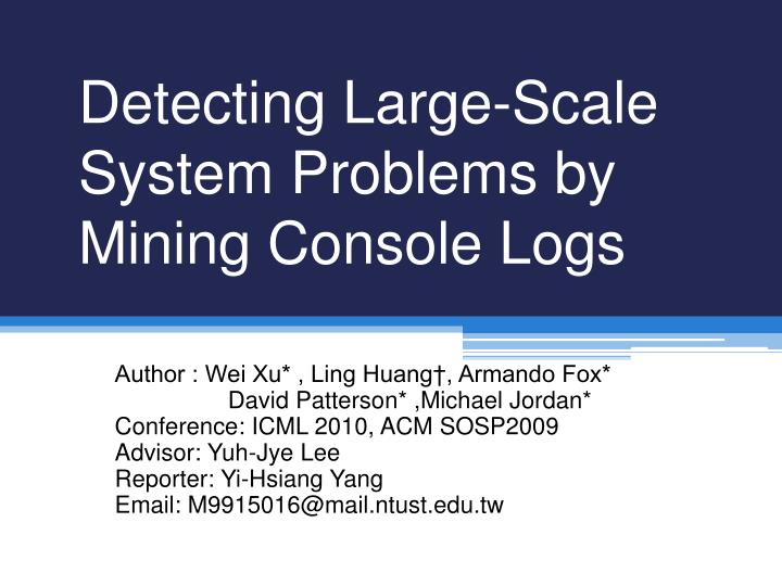 detecting large scale system problems by mining console logs