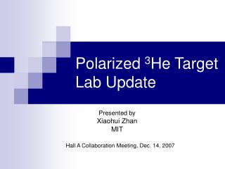 Polarized 3 He Target Lab Update
