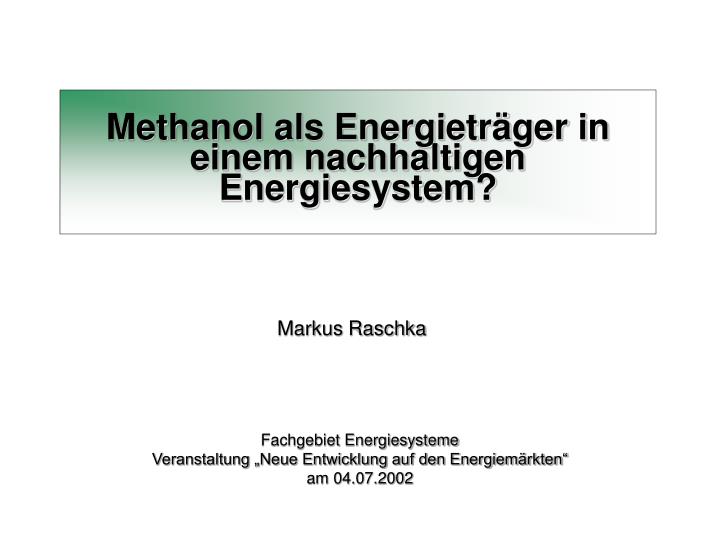 methanol als energietr ger in einem nachhaltigen energiesystem