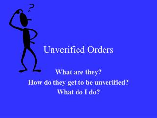 Unverified Orders