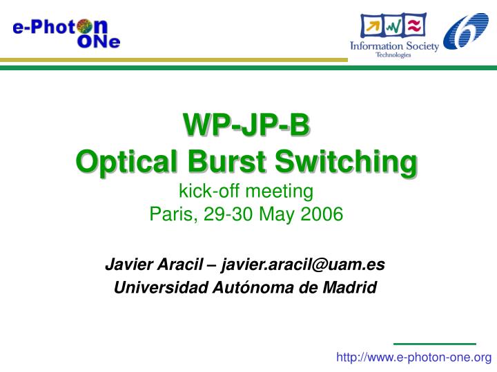 wp jp b optical burst switching kick off meeting paris 29 30 may 2006