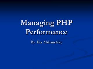 Managing PHP Performance
