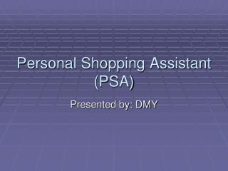 Personal Shopping Assistant (PSA)
