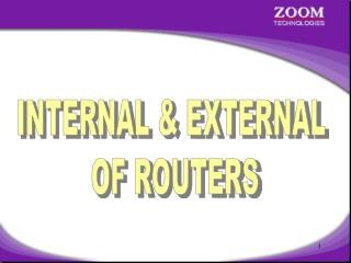 INTERNAL &amp; EXTERNAL OF ROUTERS