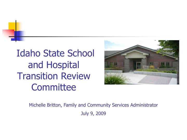idaho state school and hospital transition review committee