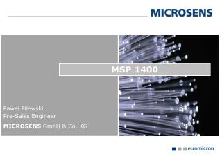 Pawe? Pilewski Pre-Sales Engineer MICROSENS GmbH &amp; Co. KG