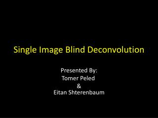Single Image Blind Deconvolution