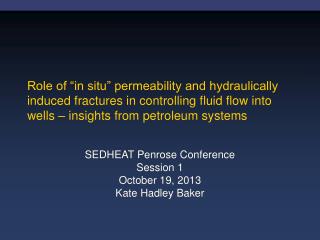 SEDHEAT Penrose Conference Session 1 October 19, 2013 Kate Hadley Baker