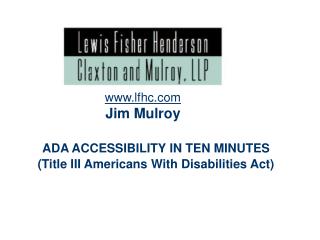 ADA ACCESSIBILITY IN TEN MINUTES (Title III Americans With Disabilities Act)