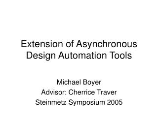 Extension of Asynchronous Design Automation Tools