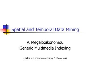 Spatial and Temporal Data Mining