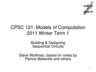 CPSC 121: Models of Computation 2011 Winter Term 1