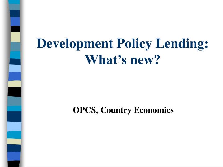 development policy lending what s new