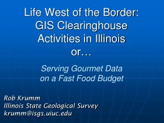 Rob Krumm Illinois State Geological Survey krumm@isgs.uiuc