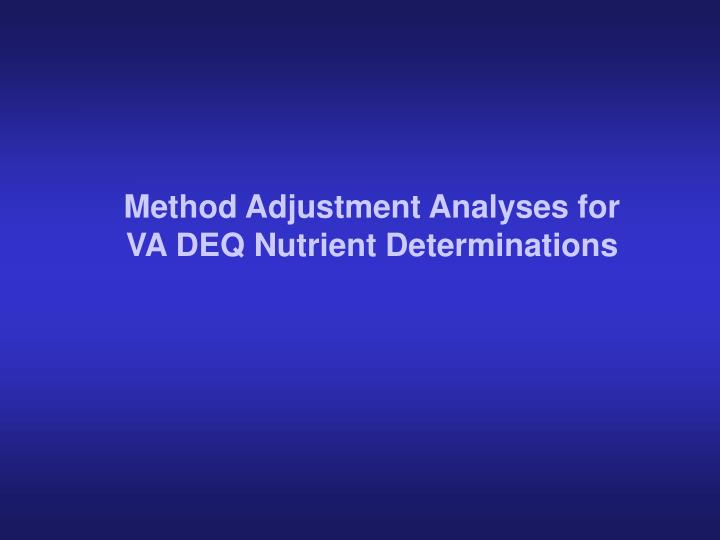 method adjustment analyses for va deq nutrient determinations