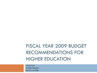 Fiscal Year 2009 Budget Recommendations for Higher Education