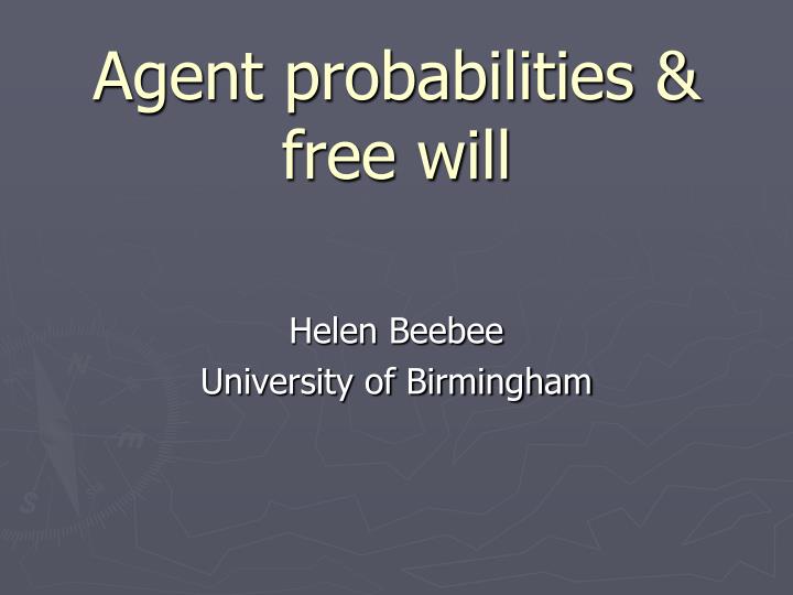 agent probabilities free will