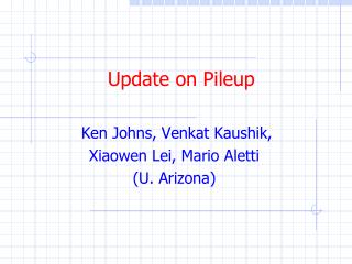 Update on Pileup