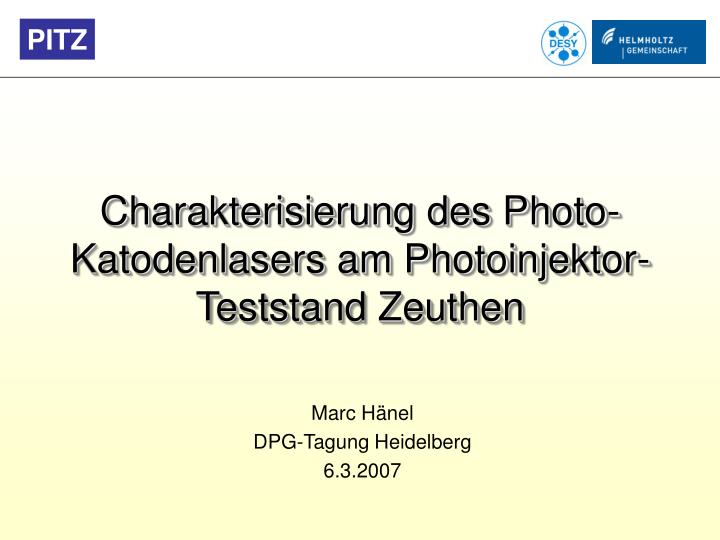 charakterisierung des photo katodenlasers am photoinjektor teststand zeuthen